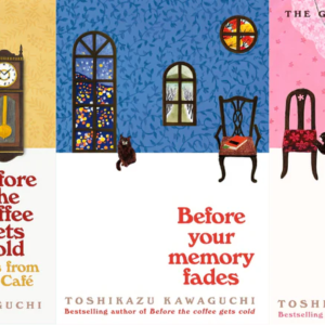 Before the Coffee Gets Cold Series by Toshikazu Kawaguchi